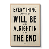 Everything Will Be Alright In The End...
