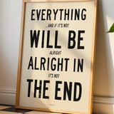 Everything Will Be Alright In The End...