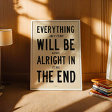 Everything Will Be Alright In The End...