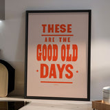 These Are The Good Old Days