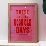 These Are The Good Old Days Framed Sample Sale Print