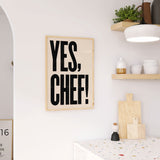 YES CHEF! Typographic letterpress style Wall art giclee print