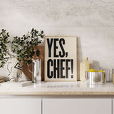 YES CHEF! Typographic letterpress style Wall art giclee print