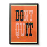 DON'T QUIT, DO IT! - Giclée Print