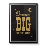 Dream Big Little One - Gold foil print