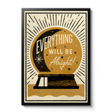 Everything Will Be Alright  - Giclée print