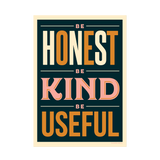Be Honest, Be Kind, Be useful - Giclée Print