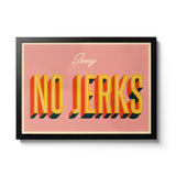 Sorry No Jerks - Giclée Print