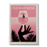 Yes Way Rosé - Giclée Print