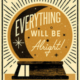 Everything Will Be Alright  - Giclée print