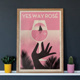 Yes Way Rosé - Giclée Print